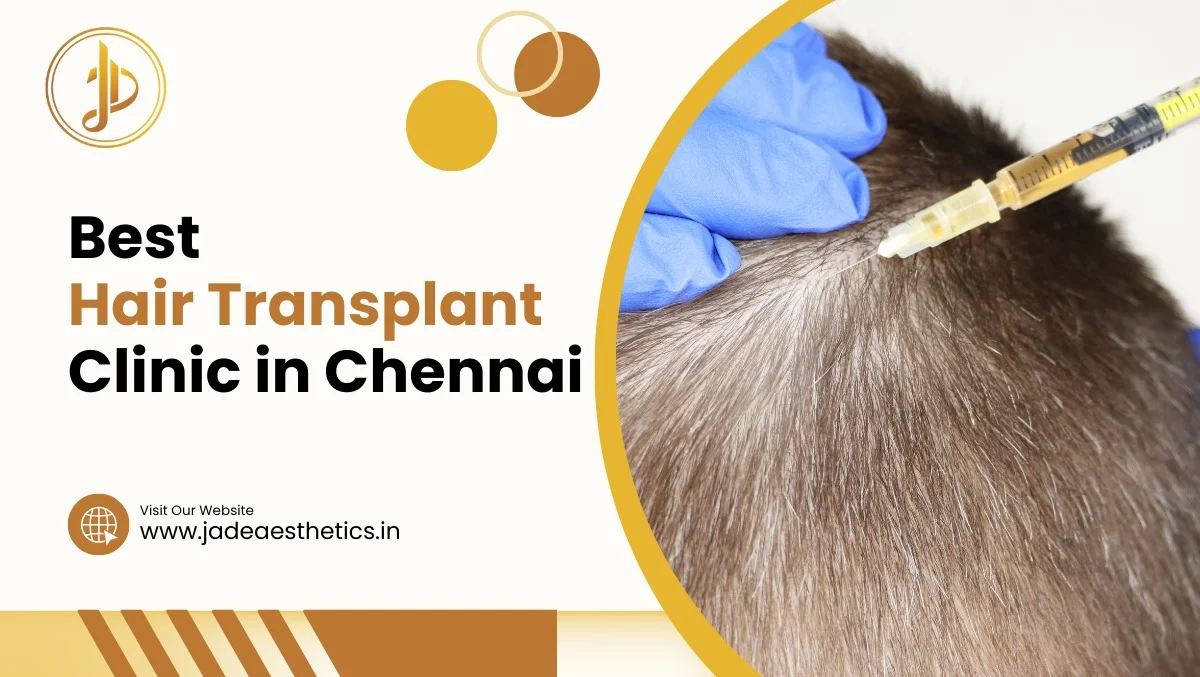 No1 Best Hair Transplant Clinic in Chennai | Jade Aesthetics